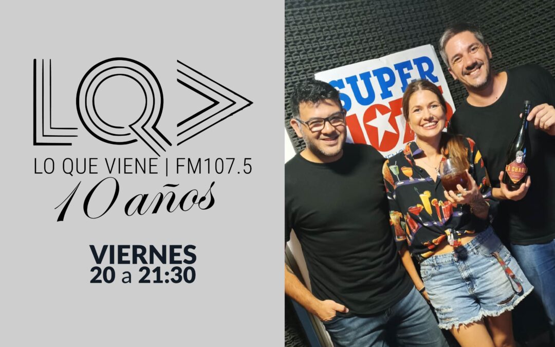 Lo Que Viene inicia su décima temporada con experiencias de cata y coctelería